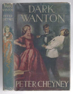 Dark Wanton by Peter Cheyney (True First Edition)