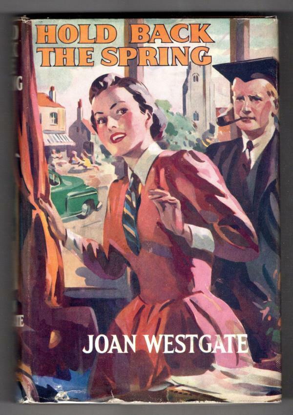 Hold Back the Spring by Joan Westgate (First Edition) Ward Lock File Copy