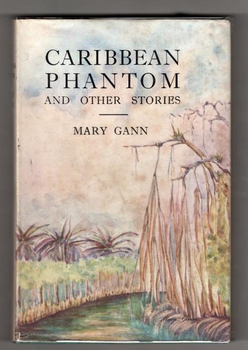 Caribbean Phantom and Other Stories by Mary Gann (First Edition)