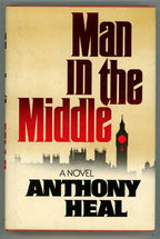 Man in the Middle by Anthony Heal (First US Edition)