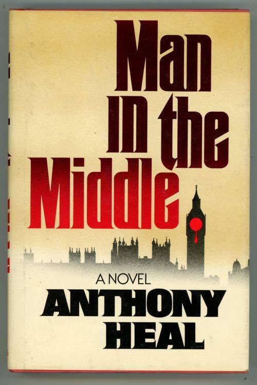Man in the Middle by Anthony Heal (First US Edition)