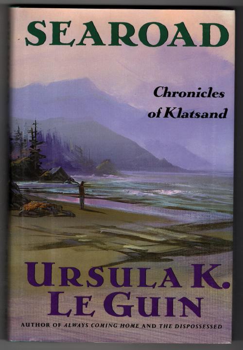Searoad: Chronicles of Klatsand by Ursula K. Le Guin (First Edition)