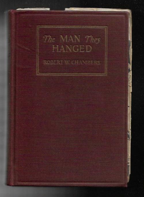 The Man they Hanged by Robert W. Chambers (Reprint)