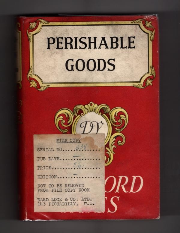 Perishable Goods by Dornford Yates (Hubin Listed) Ward File Copy ...