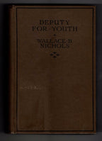 Deputy for Youth by Wallace B. Nichols (First Edition) File Copy