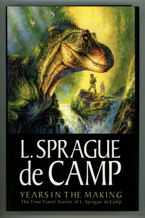 Years in the Making by L. Sprague de Camp (First Edition)