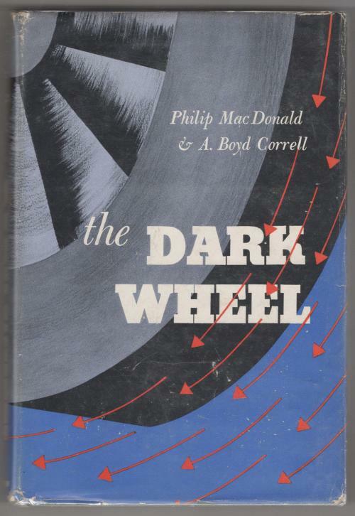 The Dark Wheel by Philip MacDonald A. Boyd Correll (First Edition)