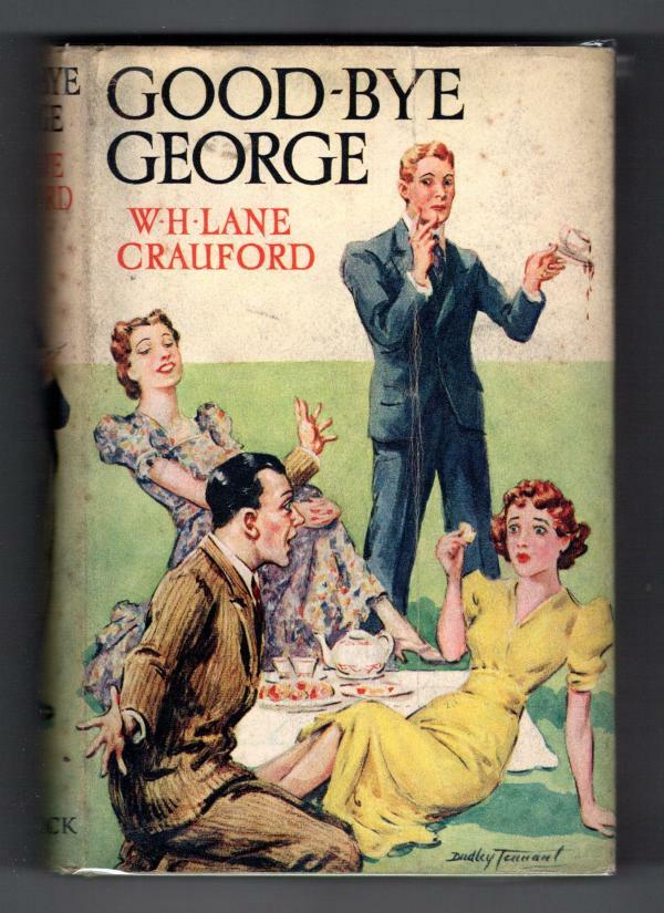 Good-bye George by W. H. Lane Crauford (First Edition) File Copy