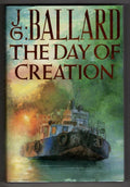 The Day of Creation by J.G. Ballard (First UK Edition) Gollancz File Copy
