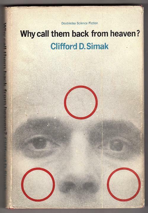 Why Call Them Back from Heaven by Clifford D. Simak (First Edition)