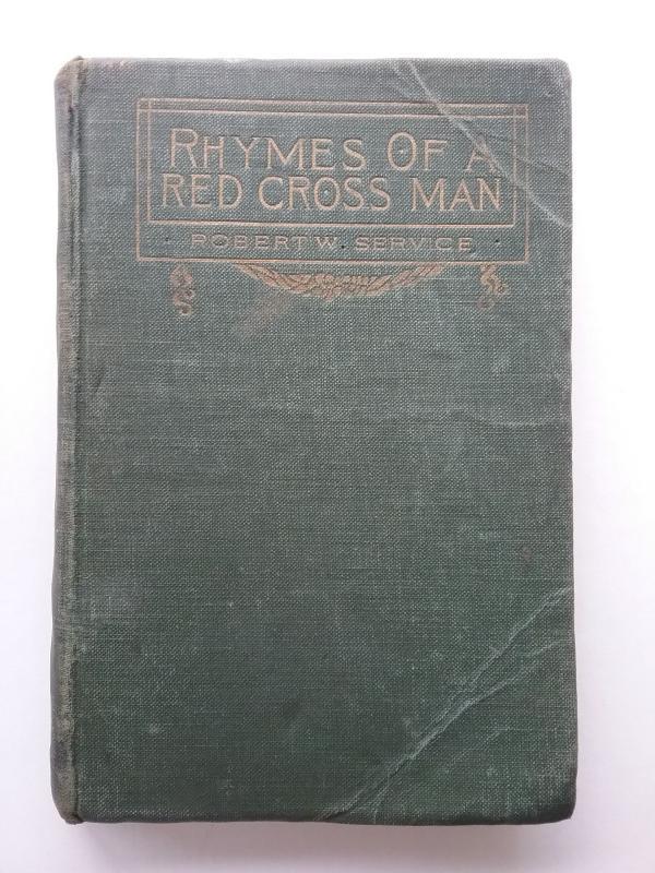 Rhymes of a Red Cross Man by Robert W. Service (First U.S Edition)
