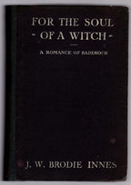 For the Soul of a Witch by J.W. Brodie Innes (First Edition) Signed