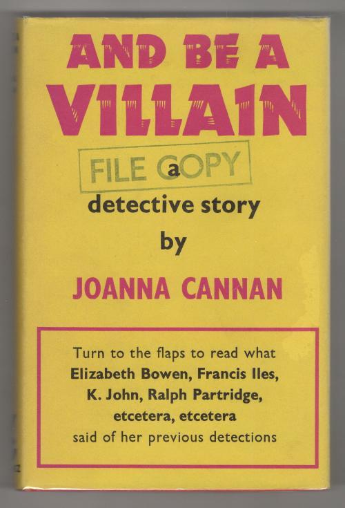 And Be a Villain by Joanna Cannan (First Edition) Gollancz File Copy