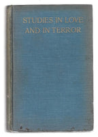 Studies In Love and in Terror by Mrs. Belloc Lowndes (First Edition)