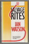 Salvage Rites by Ian Watson (First UK Edition) Gollancz SF File Copy