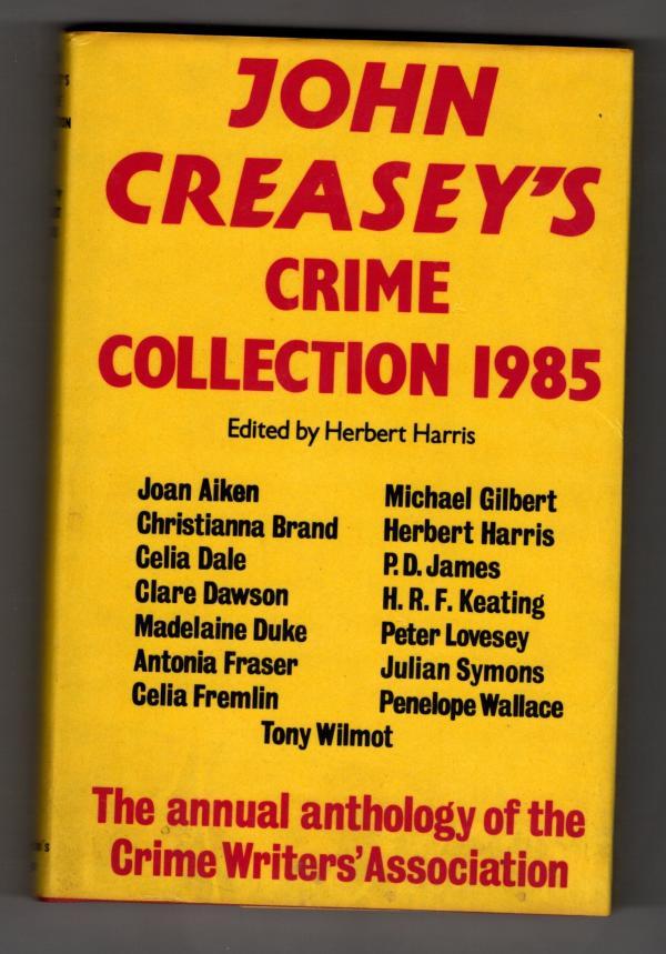 John Creasey's Crime Collection 1985, edited by Herbert Harris (1st U.S. Ed)