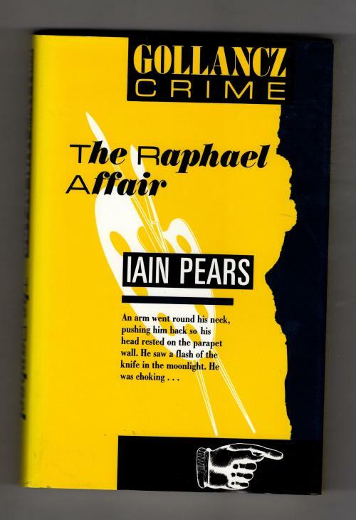 The Raphael Affair by Iain Pears (First UK Edition) Gollancz File Copy