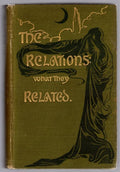 The Relations and What They Related by Mrs. Baillie Reynolds (First)