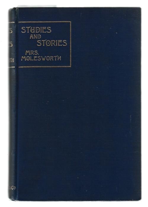 Studies And Stories by Mrs. Molesworth (First Edition)