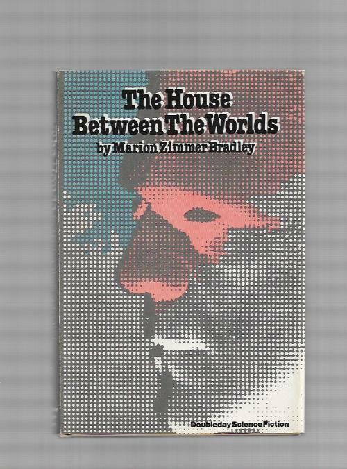 The House Between the Worlds by Marion Zimmer Bradley (First Edition)