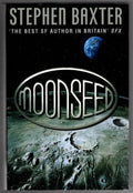 Moonseed by Stephen Baxter (First UK Edition) Signed