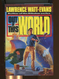 Out of this World by Lawrence Watt-Evans (First Edition)