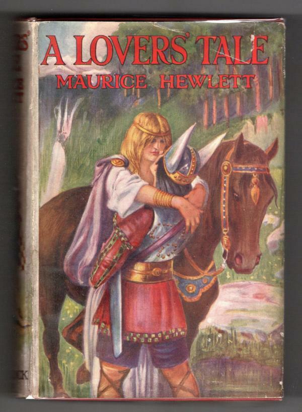 A Lover's Tale by Maurice Hewlett (First Edition) File Copy