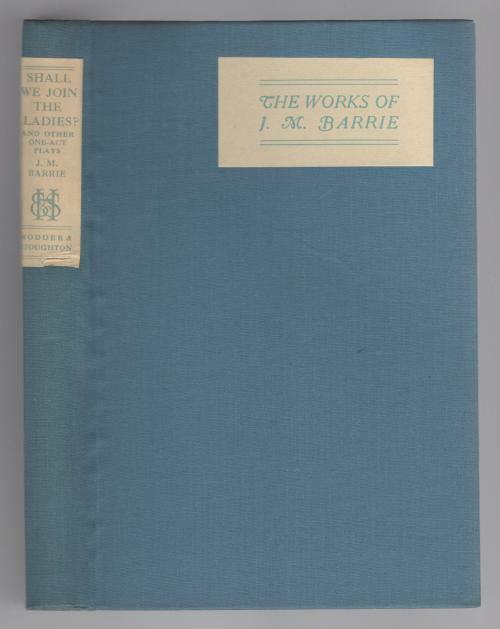 Shall We Join the Ladies? by J. M. Barrie (First Edition) Otto Penzler's copy