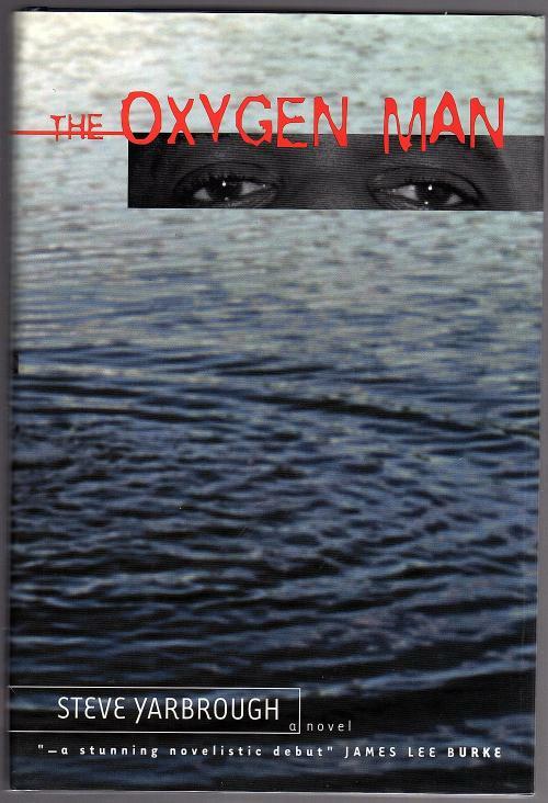 The Oxygen Man by Steve Yarbrough (First Edition) Signed