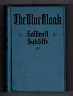 The Blue Cloak by Halliwell Sutcliffe (First Edition) Ward File Copy