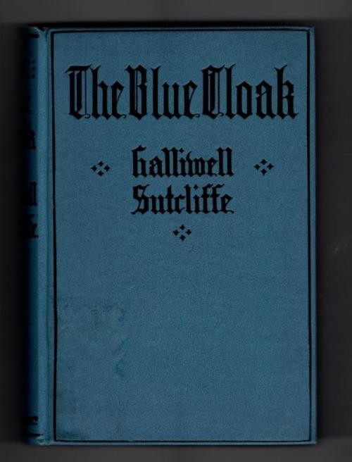 The Blue Cloak by Halliwell Sutcliffe (First Edition) Ward File Copy