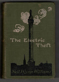 The Electric Theft: A Story by Neil Wynn Williams (First Edition) Rare