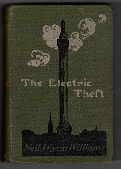 The Electric Theft: A Story by Neil Wynn Williams (First Edition) Rare