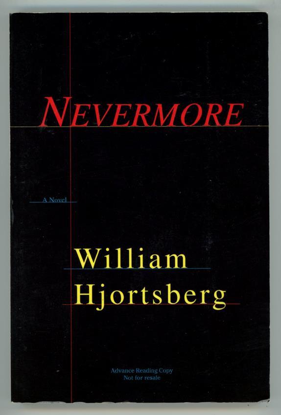 Nevermore: A Novel by William Hjortsberg (ARC/Proof) (SOFTCOVER)- High Grade