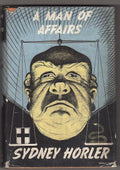 A Man of Affairs by Sydney Horler (First Edition)