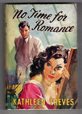 No Time for Romance by Kathleen Treves (First Edition) Ward Lock File Copy