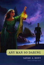 Any Man So Daring by Sarah A. Hoyt  (1st Ed)