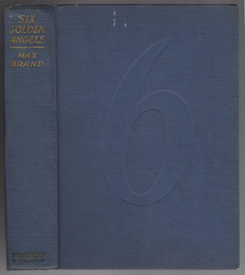 Six Golden Angels by Max Brand (First Edition)