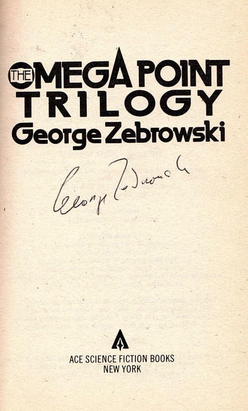 The Omega Point Trilogy by George Zebrowski (First Printing) Signed