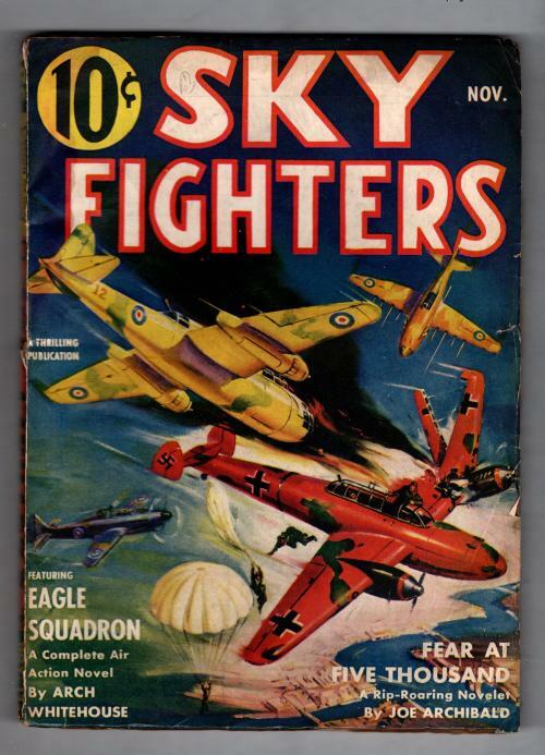 Sky Fighters Nov 1941 Joe Archibald; Arch Whitehouse; Norman A.Daniels; R.S. ...
