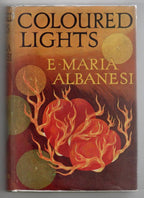 Coloured LIghts by E. Maria Albanesi (First Edition) Rare DJ Publisher's Copy