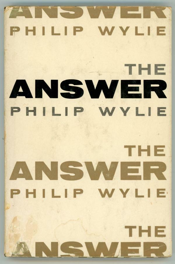 The Answer by Philip Wylie (First US Edition)