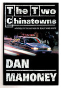 The Two Chinatowns by Dan Mahoney (First Edition) Signed