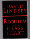 Requiem for a Glass Heart by David Lindsey Signed