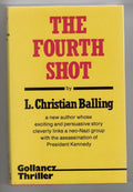 The Fourth Shot by L. Christian Balling (First Edition) File Copy