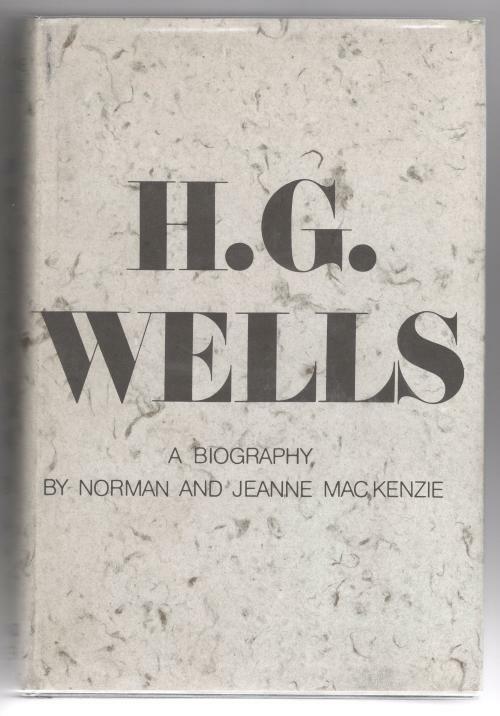 H. G. Wells: A Biography (First edition)