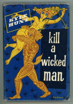 Kill a Wicked Man by Kyle Hunt (First UK Edition)