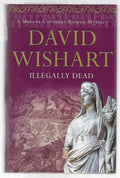 Illegally Dead by David Wishart (First Edition)