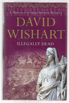 Illegally Dead by David Wishart (First Edition)