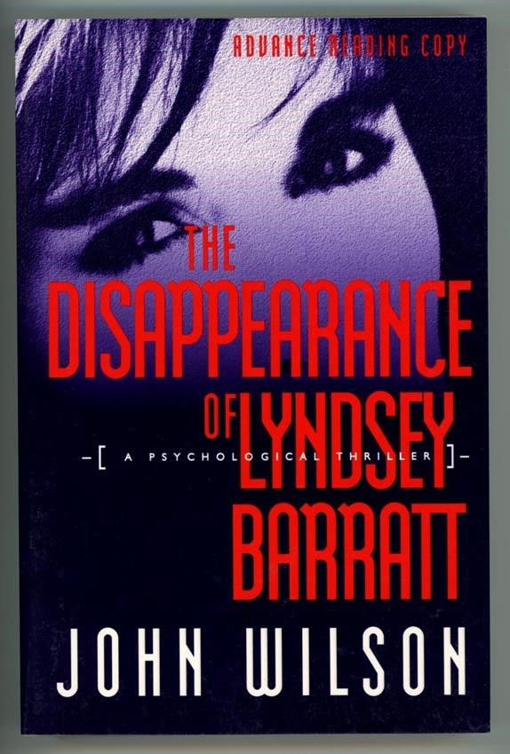 The Disappearance of Lyndsey Barratt by John Wilson Adv. Reading Copy (SOFTCOVER